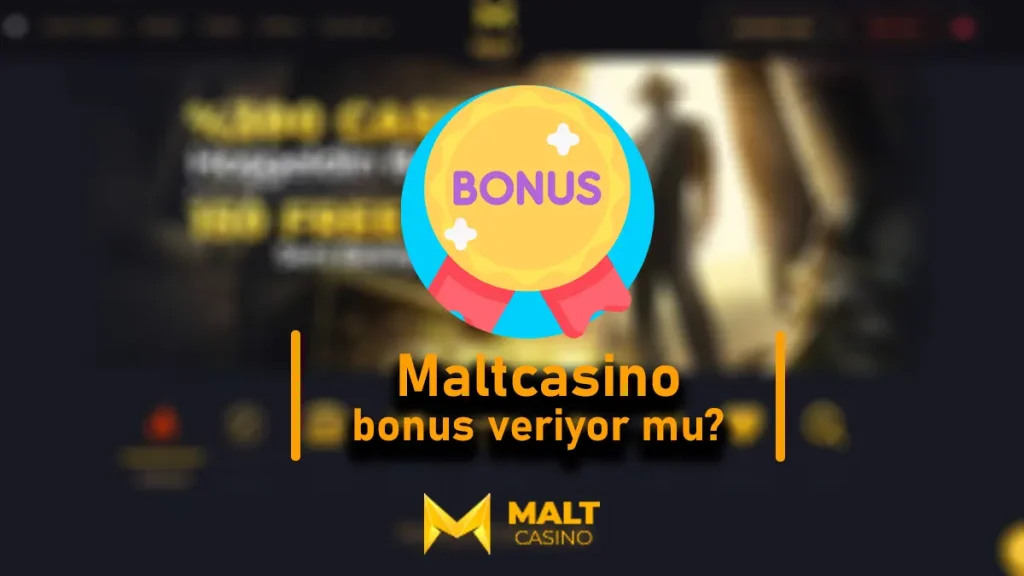 Maltcasino bonus veriyor mu