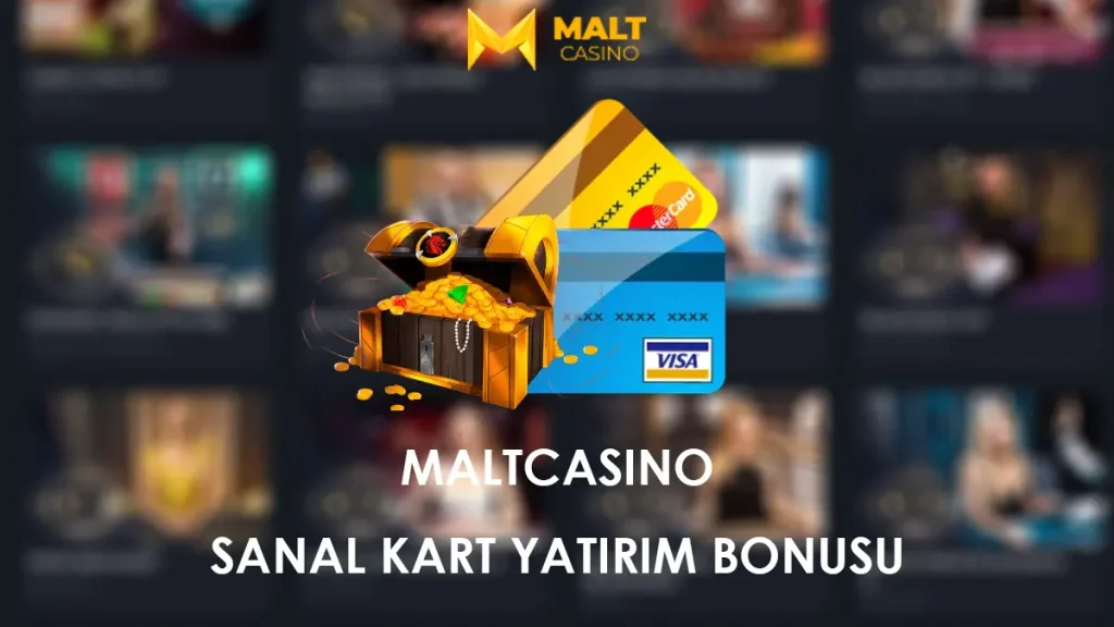 Maltcasino sanal kart yatırım bonusu